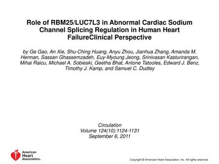 Role of RBM25/LUC7L3 in Abnormal Cardiac Sodium Channel Splicing Regulation in Human Heart FailureClinical Perspective by Ge Gao, An Xie, Shu-Ching Huang,