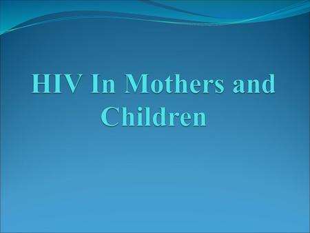 HIV In Mothers and Children