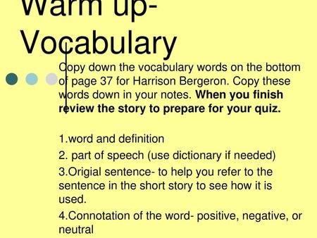 Warm up- Vocabulary Copy down the vocabulary words on the bottom of page 37 for Harrison Bergeron. Copy these words down in your notes. When you finish.
