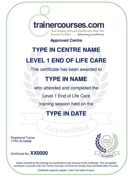 TYPE IN CENTRE NAME LEVEL 1 END OF LIFE CARE TYPE IN NAME