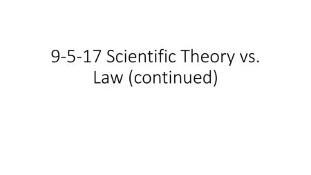 Scientific Theory vs. Law (continued)