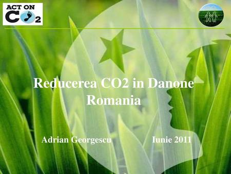 Reducerea CO2 in Danone Romania