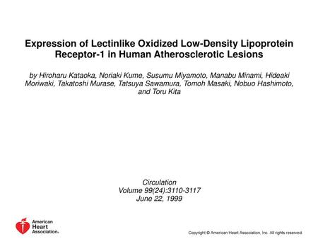 Expression of Lectinlike Oxidized Low-Density Lipoprotein Receptor-1 in Human Atherosclerotic Lesions by Hiroharu Kataoka, Noriaki Kume, Susumu Miyamoto,