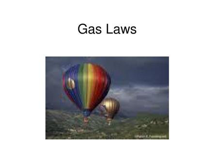 Gas Laws.