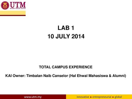 LAB 1 10 JULY 2014 TOTAL CAMPUS EXPERIENCE