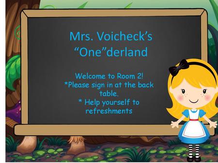 Mrs. Voicheck’s “One”derland Welcome to Room 2!