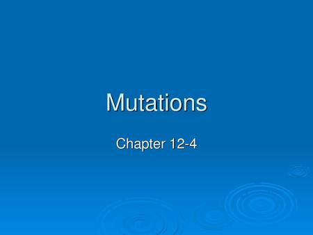 Mutations Chapter 12-4.