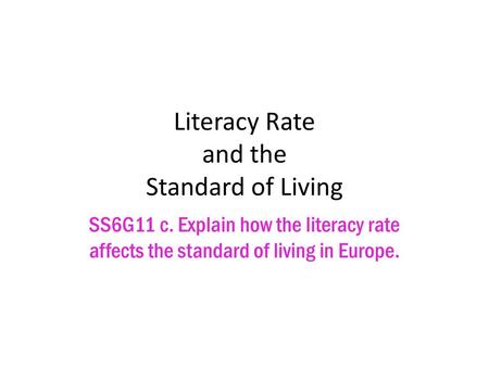 Literacy Rate and the Standard of Living