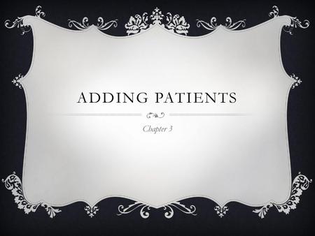 Adding Patients Chapter 3.