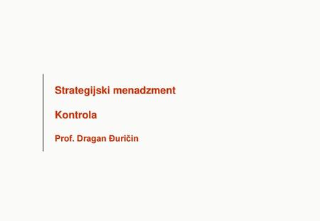 Strategijski menadzment Kontrola Prof. Dragan Đuričin