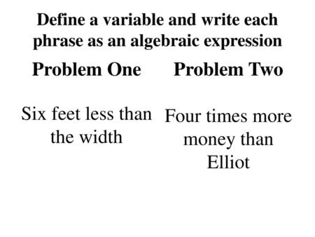 Define a variable and write each phrase as an algebraic expression