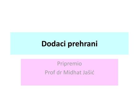 Pripremio Prof dr Midhat Jašić