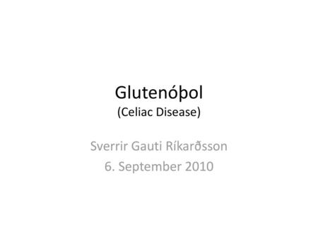 Glutenóþol (Celiac Disease)