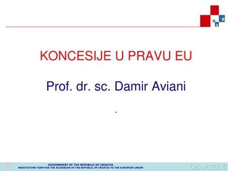 KONCESIJE U PRAVU EU Prof. dr. sc. Damir Aviani .