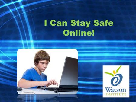 I Can Stay Safe Online! Read the title slide with the students or have the group read it aloud. Introduce the lesson by saying that we can use the computer.