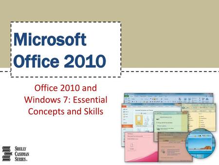 Office 2010 and Windows 7: Essential Concepts and Skills