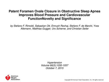 Patent Foramen Ovale Closure in Obstructive Sleep Apnea Improves Blood Pressure and Cardiovascular FunctionNovelty and Significance by Stefano F. Rimoldi,