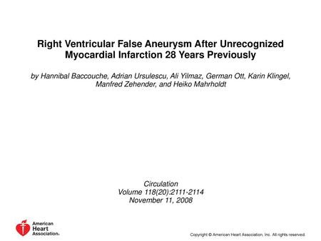 Right Ventricular False Aneurysm After Unrecognized Myocardial Infarction 28 Years Previously by Hannibal Baccouche, Adrian Ursulescu, Ali Yilmaz, German.