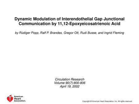 Dynamic Modulation of Interendothelial Gap Junctional Communication by 11,12-Epoxyeicosatrienoic Acid by Rüdiger Popp, Ralf P. Brandes, Gregor Ott, Rudi.