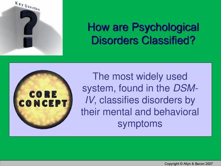 How are Psychological Disorders Classified?