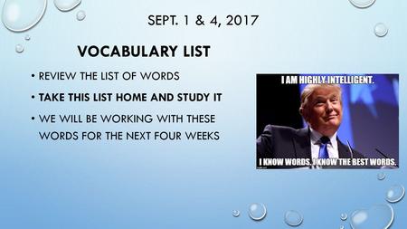 Vocabulary list Sept. 1 & 4, 2017 Review the list of words