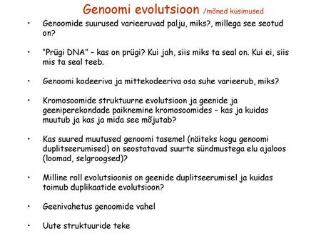 Genoomi evolutsioon /mõned küsimused