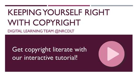 Keeping yourself right with copyright