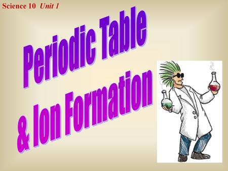 Periodic Table & Ion Formation