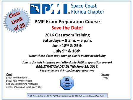 Class Limit of 25 PMP Exam Preparation Course Save the Date!
