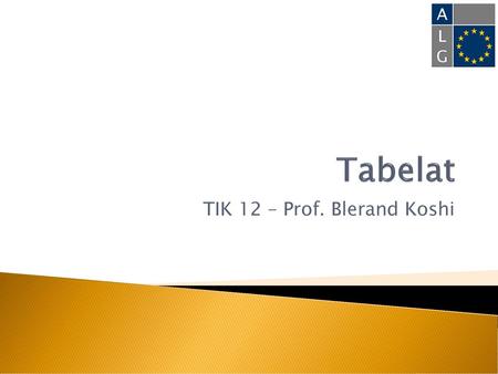 TIK 12 – Prof. Blerand Koshi