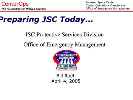 Preparing JSC Today... JSC Protective Services Division