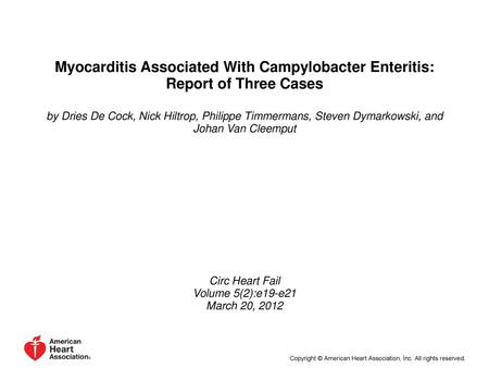 Myocarditis Associated With Campylobacter Enteritis: Report of Three Cases by Dries De Cock, Nick Hiltrop, Philippe Timmermans, Steven Dymarkowski, and.
