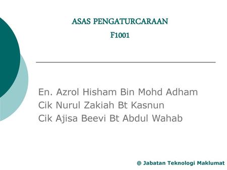 ASAS PENGATURCARAAN F1001 En. Azrol Hisham Bin Mohd Adham