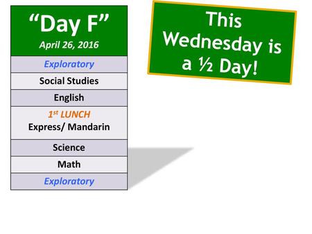 This Wednesday is a ½ Day!