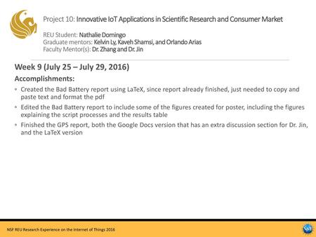 Project 10: Innovative IoT Applications in Scientific Research and Consumer Market REU Student: Nathalie Domingo Graduate mentors: Kelvin Ly, Kaveh.