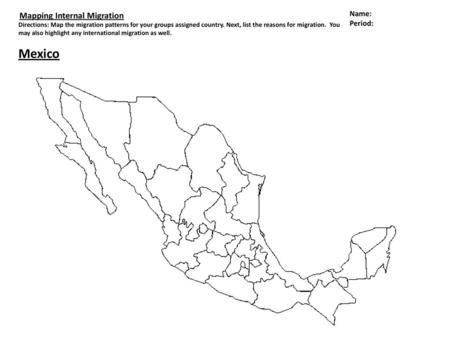 Mexico Mapping Internal Migration Name: Period: