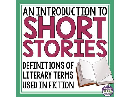 WHAT IS A SHORT STORY? Less developed characters
