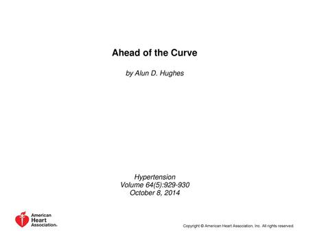 Ahead of the Curve by Alun D. Hughes Hypertension Volume 64(5):