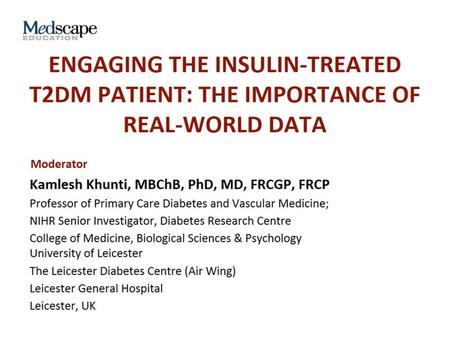 Engaging the INSULIN-TREATED T2DM Patient: the Importance of Real-World Data.