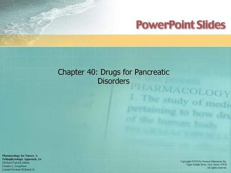 Chapter 40: Drugs for Pancreatic Disorders