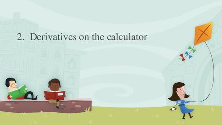 2. Derivatives on the calculator