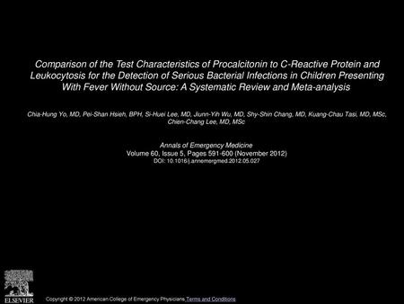 Comparison of the Test Characteristics of Procalcitonin to C-Reactive Protein and Leukocytosis for the Detection of Serious Bacterial Infections in Children.