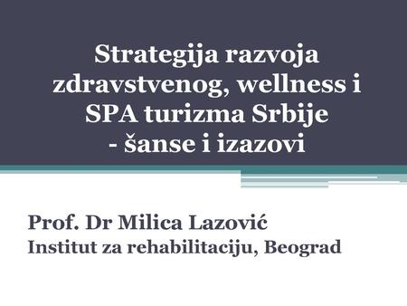 Prof. Dr Milica Lazović Institut za rehabilitaciju, Beograd