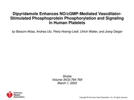 Dipyridamole Enhances NO/cGMP-Mediated Vasodilator-Stimulated Phosphoprotein Phosphorylation and Signaling in Human Platelets by Barsom Aktas, Andrea Utz,