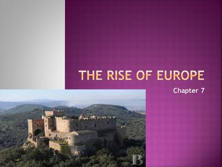 The Rise of Europe Chapter 7.