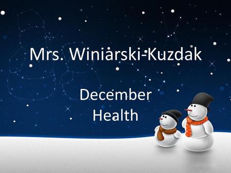 Mrs. Winiarski-Kuzdak December Health