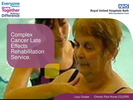 Complex Cancer Late Effects Rehabilitation Service.