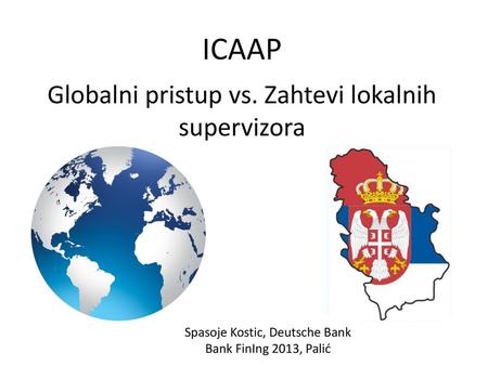 ICAAP Globalni pristup vs. Zahtevi lokalnih supervizora