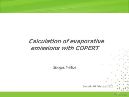 Calculation of evaporative emissions with COPERT Giorgos Mellios