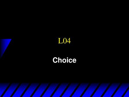 L04 Choice.